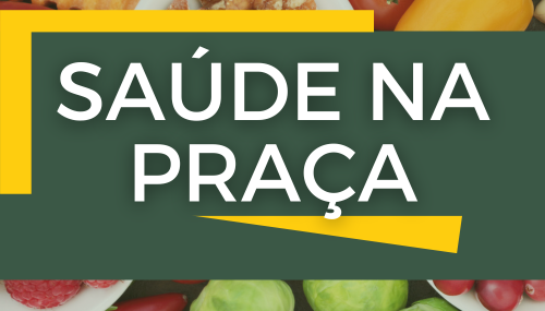Saúde na Praça: Cuide de sua saúde com a Prefeitura